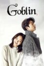 Goblin ก็อบลิน คำสาปรักผู้พิทักษ์วิญญาณ (2016)